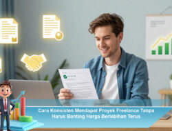 Cara Konsisten Mendapat Proyek Freelance Tanpa Harus Banting Harga Berlebihan Terus