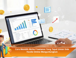 Cara Memilih Niche Freelance Yang Tepat Untuk Side Hustle Online Menguntungkan