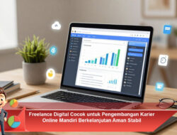 Freelance Digital Cocok untuk Pengembangan Karier Online Mandiri Berkelanjutan Aman Stabil