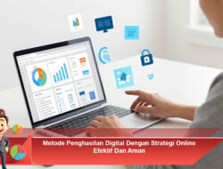 Metode Penghasilan Digital Dengan Strategi Online Efektif Dan Aman