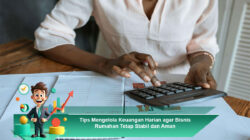 Tips Mengelola Keuangan Harian agar Bisnis Rumahan Tetap Stabil dan Aman