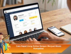 Cara Dapat Uang Online Dengan Menjual Akses Komunitas