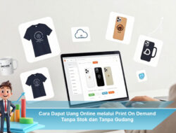 Cara Dapat Uang Online melalui Print On Demand Tanpa Stok dan Tanpa Gudang