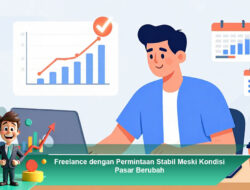 Freelance dengan Permintaan Stabil Meski Kondisi Pasar Berubah
