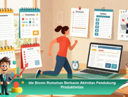 Ide Bisnis Rumahan Berbasis Aktivitas Pendukung Produktivitas