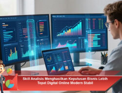 Skill Analisis Menghasilkan Keputusan Bisnis Lebih Tepat Digital Online Modern Stabil