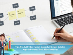 Tips Produktivitas Harian Mengatur Sistem Catatan Agar Informasi Tidak Mudah Hilang